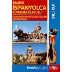 Sözlüklü İspanyolca Konuşma Kılavuzu Guia de Conversacion Turco-Espanol con Diccionaria
