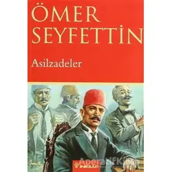 Asilzadeler - Ömer Seyfettin - İnkılap Kitabevi