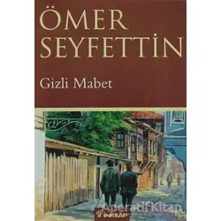 Gizli Mabet - Ömer Seyfettin - İnkılap Kitabevi