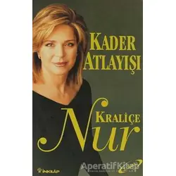 Kader Atlayışı - Kraliçe Nur - İnkılap Kitabevi