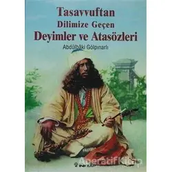 Tasavvuftan Dilimize Geçen Deyimler ve Atasözleri - Abdülbaki Gölpınarlı - İnkılap Kitabevi