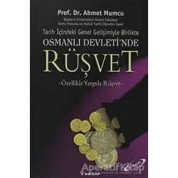 Tarih içindeki Genel Gelişimiyle Birlikte Osmanlı Devleti’nde Rüşvet