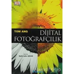 Dijital Fotoğrafçılık - Tom Ang - İnkılap Kitabevi