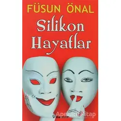 Silikon Hayatlar - Füsun Önal - İnkılap Kitabevi
