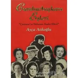 Cumhurbaşkanı Eşleri - Ayça Atikoğlu - İnkılap Kitabevi