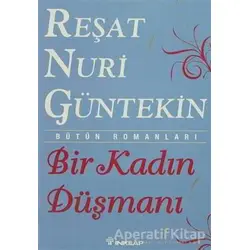 Bir Kadın Düşmanı - Reşat Nuri Güntekin - İnkılap Kitabevi