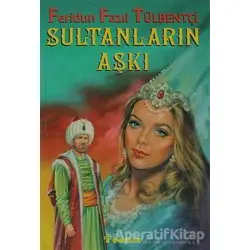 Sultanların Aşkı - Feridun Fazıl Tülbentçi - İnkılap Kitabevi