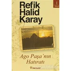 Ago Paşa’nın Hatıratı - Refik Halid Karay - İnkılap Kitabevi