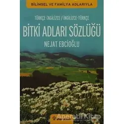 Bitki Adları Sözlüğü (İngilizce - Türkçe / Türkçe - İngilizce) - Nejat Ebcioğlu - İnkılap Kitabevi