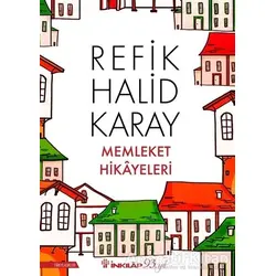 Memleket Hikayeleri - Refik Halid Karay - İnkılap Kitabevi