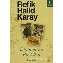 İstanbul’un Bir Yüzü - Refik Halid Karay - İnkılap Kitabevi