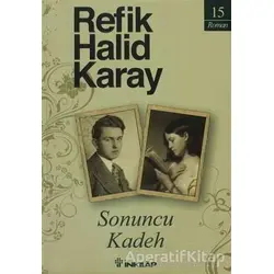 Sonuncu Kadeh - Refik Halid Karay - İnkılap Kitabevi