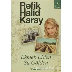 Ekmek Elden Su Gölden - Refik Halid Karay - İnkılap Kitabevi