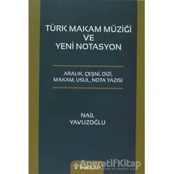 Türk Makam Müziği ve Yeni Notasyon - Nail Yavuzoğlu - İnkılap Kitabevi