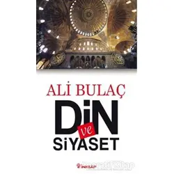 Din ve Siyaset - Ali Bulaç - İnkılap Kitabevi