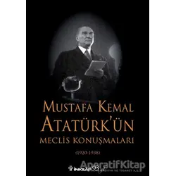 Mustafa Kemal Atatürk’ün Meclis Konuşmaları (1920-1938) - Kurtuluş Güran - İnkılap Kitabevi