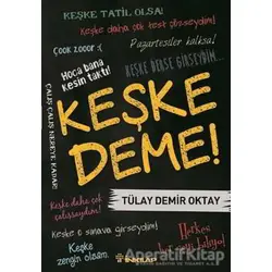 Keşke Deme! - Tülay Demir Oktay - İnkılap Kitabevi