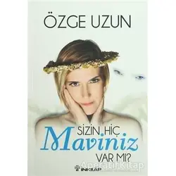 Sizin Hiç Maviniz Var mı? - Özge Uzun - İnkılap Kitabevi