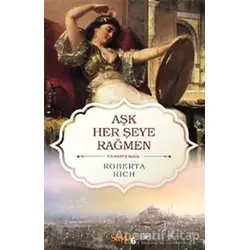 Aşk Her Şeye Rağmen - Roberta Rich - Sayfa6 Yayınları