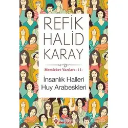 İnsanlık Halleri Huy Arabeskleri - Refik Halid Karay - İnkılap Kitabevi