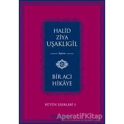 Bir Acı Hikaye - Halid Ziya Uşaklıgil - İnkılap Kitabevi