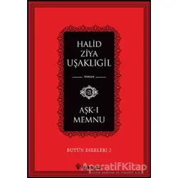 Aşk-ı Memnu - Halid Ziya Uşaklıgil - İnkılap Kitabevi