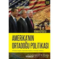 Amerika’nın Ortadoğu Politikası - Benan Kepsutlu - İnkılap Kitabevi