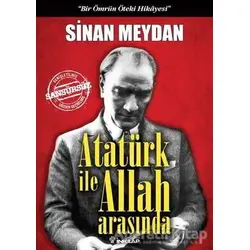 Atatürk ile Allah Arasında (Ciltli) - Sinan Meydan - İnkılap Kitabevi