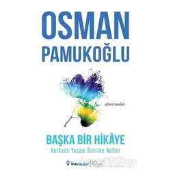 Başka Bir Hikaye - Osman Pamukoğlu - İnkılap Kitabevi