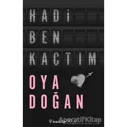 Hadi Ben Kaçtım - Oya Doğan - İnkılap Kitabevi