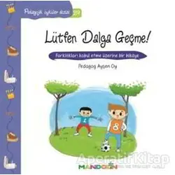 Pedagojik Öyküler 29 - Lütfen Dalga Geçme! - Ayşen Oy - Mandolin Yayınları