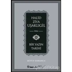 Bir Yazın Tarihi - Halid Ziya Uşaklıgil - İnkılap Kitabevi