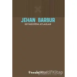 Sevmediğim Atlaslar - Jehan Barbur - İnkılap Kitabevi
