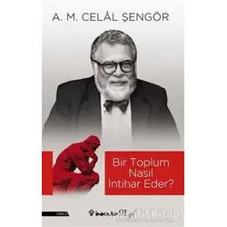 Bir Toplum Nasıl İntihar Eder? - Ali Mehmet Celal Şengör - İnkılap Kitabevi