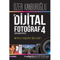 Dijital Fotoğraf Akademisi 4 - Özer Kanburoğlu - İnkılap Kitabevi
