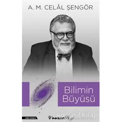 Bilimin Büyüsü - A. M. Celal Şengör - İnkılap Kitabevi