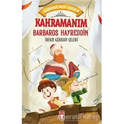 Kahramanım Barbaros Hayreddin - Kahraman Avcısı Kerem 8 - İrfan Gürkan Çelebi - Timaş Çocuk