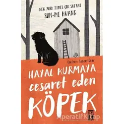 Hayal Kurmaya Cesaret Eden Köpek - Sun-mi Hwang - Genç Timaş