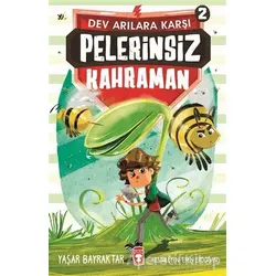 Pelerinsiz Kahraman - Dev Arılara Karşı 2 - Yaşar Bayraktar - Timaş Çocuk