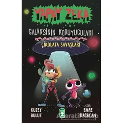 Çikolata Savaşları - Yapay Zeka Galaksinin Koruyucuları 2 - Kuzey Bulut - Timaş Çocuk