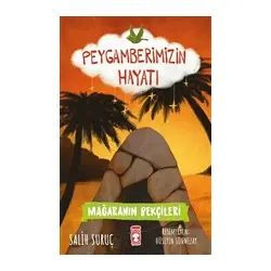 Mağaranın Bekçileri - Peygamberimizin Hayatı - Salih Suruç - Timaş Gülce Çocuk