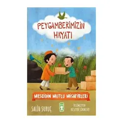 Mescidin Mutlu Misafirleri - Peygamberimizin Hayatı - Salih Suruç - Timaş Gülce Çocuk