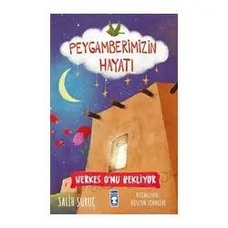 Herkes Onu Bekliyor - Peygamberimizin Hayatı - Salih Suruç - Timaş Gülce Çocuk