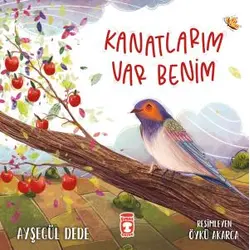 Kanatlarım Var Benim - Ayşegül Dede - Timaş Çocuk