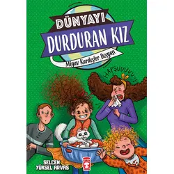 Dünyayı Durduran Kız - Miyav Kardeşler Dosyası - Selcen Yüksel Arvas - Timaş Çocuk