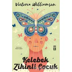 Kelebek Zihinli Çocuk (Şömizli) - Victoria Williamson - Genç Timaş