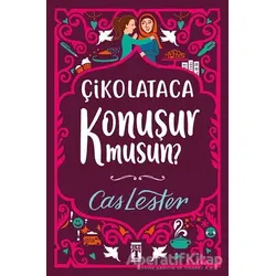 Çikolataca Konuşur Musun? (Bez Ciltli- Şömizli) - Cas Lester - Genç Timaş