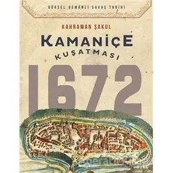 Kamaniçe Kuşatması 1672 - Kahraman Şakul - Timaş Yayınları