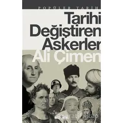 Tarihi Değiştiren Askerler - Ali Çimen - Timaş Yayınları