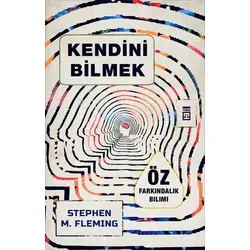 Kendini Bilmek - Stephen M. Fleming - Timaş Yayınları
